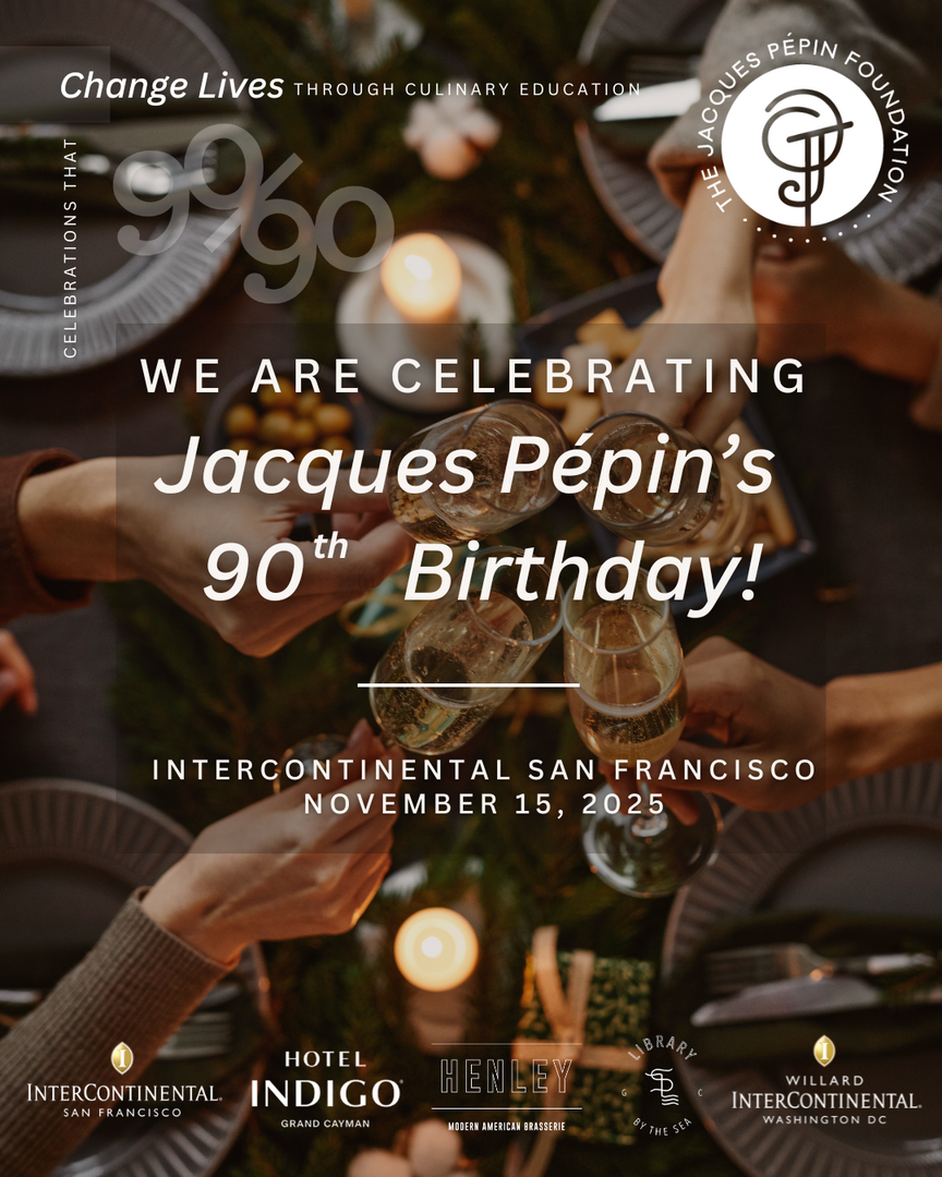 Join the Celebration! Jacques Pepin’s 90th Birthday!