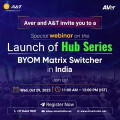 Webinar on “Launch of Hub Series BYOM Matrix Switcher in India”