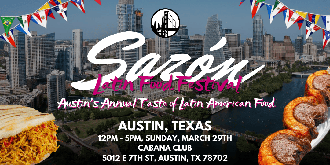 Sazón Latin Food Festival 2026: Austin’s Taste of Latin American Food