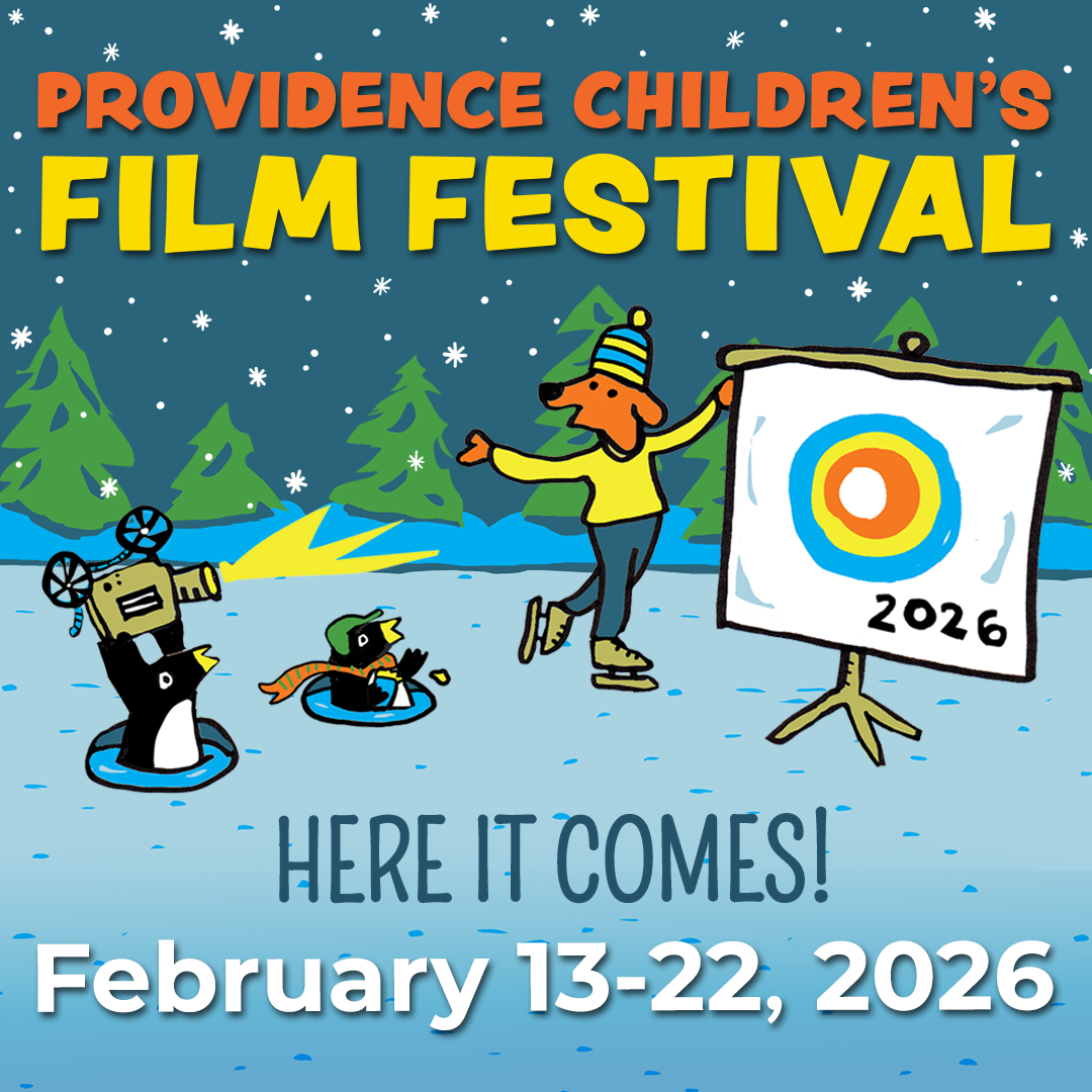 17th Annual Providence Children's Film Festival, February 13-22, 2026 - 17th Annual Providence Children's Film Festival, February 13-22, 2026