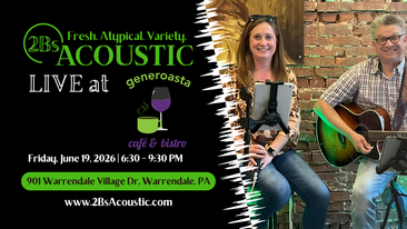 2Bs Acoustic hosted by Generoasta Cafe & Bistro