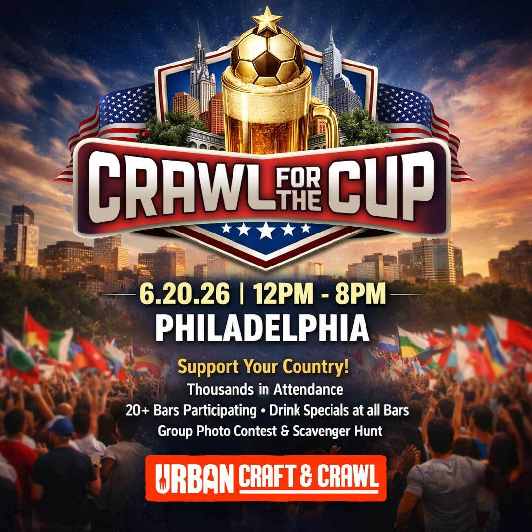 CRAWL FOR THE CUP | Philadelphia Bar Crawl Celebrating the World Cup
