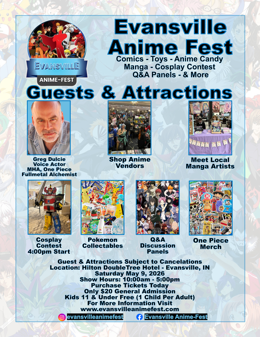 EVANSVILLE ANIME-FEST SATURDAY MAY 9, 2026 HILTON DOUBLETREE HOTEL | EVANSVILLE, IN 10:00AM - 5:00PM - EVANSVILLE ANIME-FEST SATURDAY MAY 9, 2026 HILTON DOUBLETREE HOTEL | EVANSVILLE, IN 10:00AM - 5:00PM