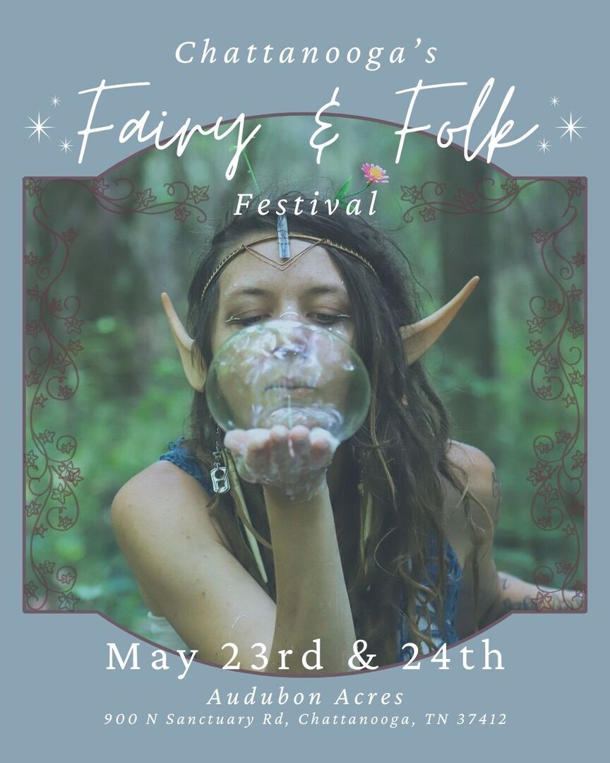 Chattanooga's Fairy & Folk Festival - May 23rd-24th - Chattanooga Audubon Society