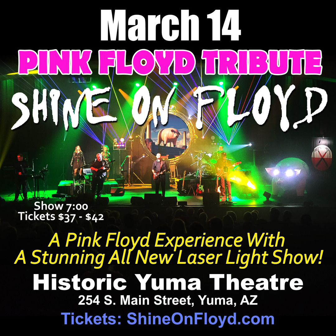 Shine On Floyd Pink Floyd Tribute at Historic Yuma Theatre March 14