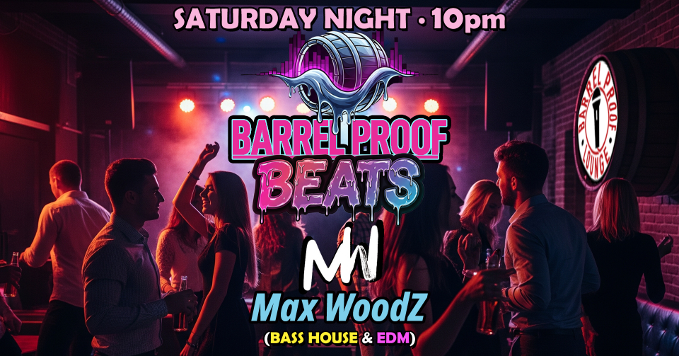 Barrel Proof Beats - EDM Bass House - Max WoodZ