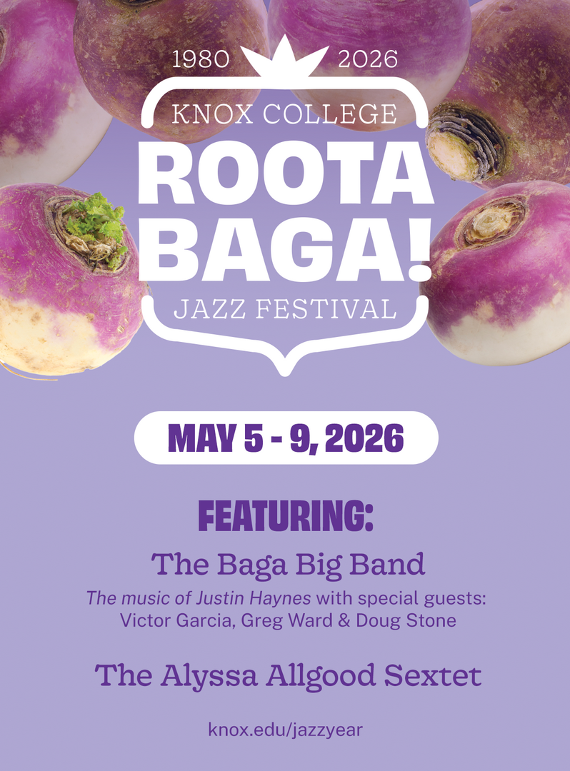 Knox-Rootabaga Jazz Festival: May 5th-May 9th. Baga Big Band & the Alyssa Allgood Sextet - Knox-Rootabaga Jazz Festival: May 5th-May 9th. Baga Big Band & the Alyssa Allgood Sextet