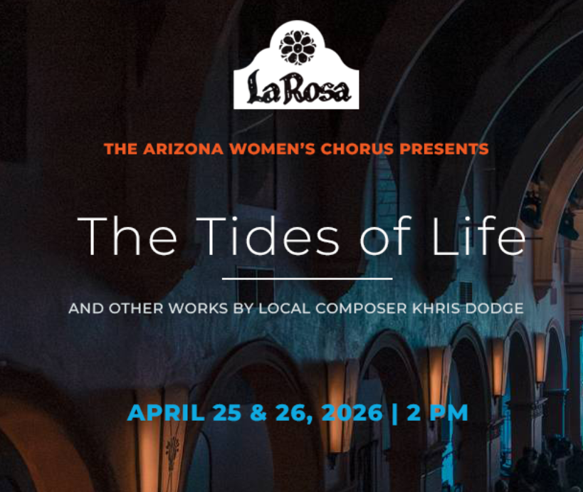 Arizona Women's Chorus Spring Concerts at La Rosa - Arizona Women's Chorus Spring Concerts at La Rosa