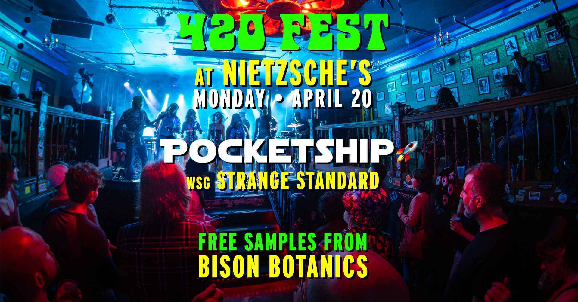 420 FEST at Nietzsche's featuring Pocketship wsg Strange Standard