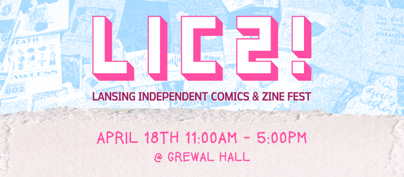 The Lansing Independent Comics and Zine Fest (LICZ!)
