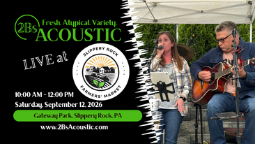 2Bs Acoustic hosted by Slippery Rock Farmers Market
