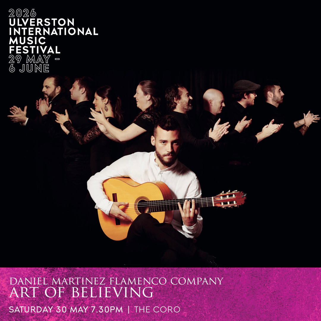 2026 Ulverston International Music Festival: Daniel Martinez Flamenco Company - The Art of Believing - 2026 Ulverston International Music Festival: Daniel Martinez Flamenco Company - The Art of Believing