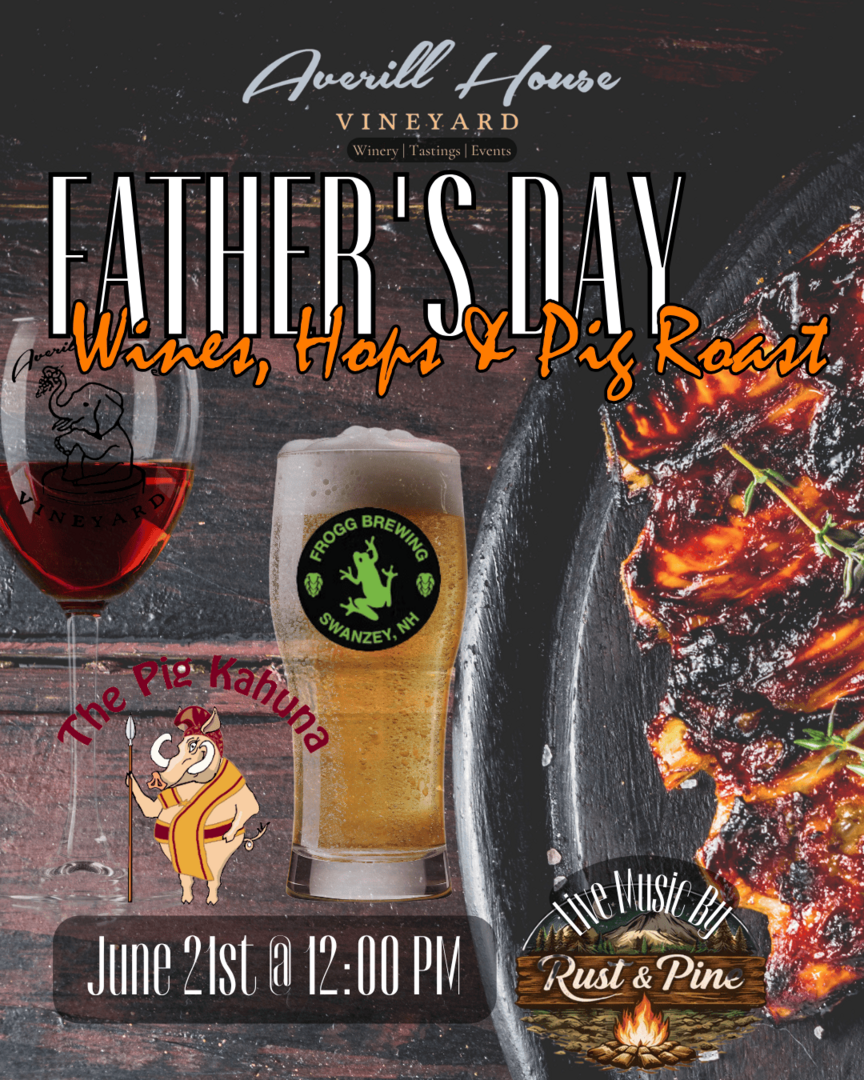 Fathers Day Sip, Savor and Barbeque, Whole Hog by the Pig Kahuna at Averill House Vineyard, June 21 - Fathers Day Sip, Savor and Barbeque, Whole Hog by the Pig Kahuna at Averill House Vineyard, June 21