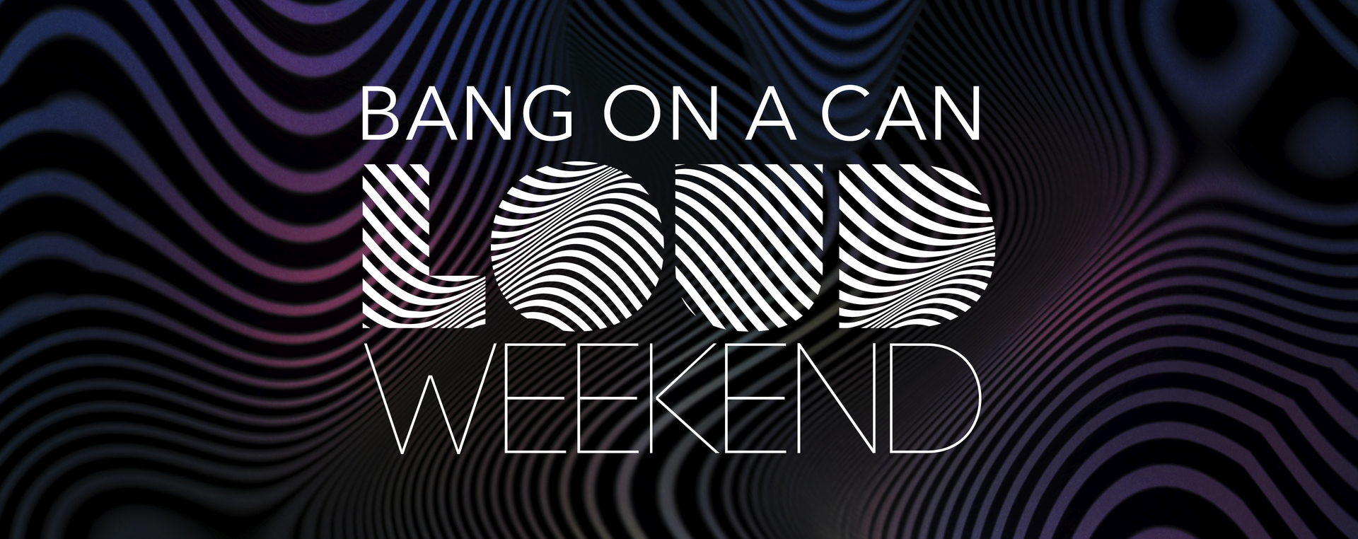 Bang on a Can: LOUD Weekend 2026