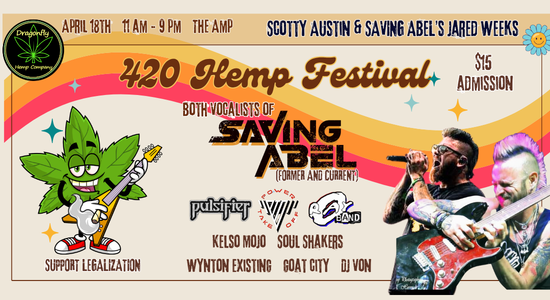 420 Hemp Festival with Scotty Austin & Jared Weeks, former and current vocalists of Saving Abel - 420 Hemp Festival with Scotty Austin & Jared Weeks, former and current vocalists of Saving Abel