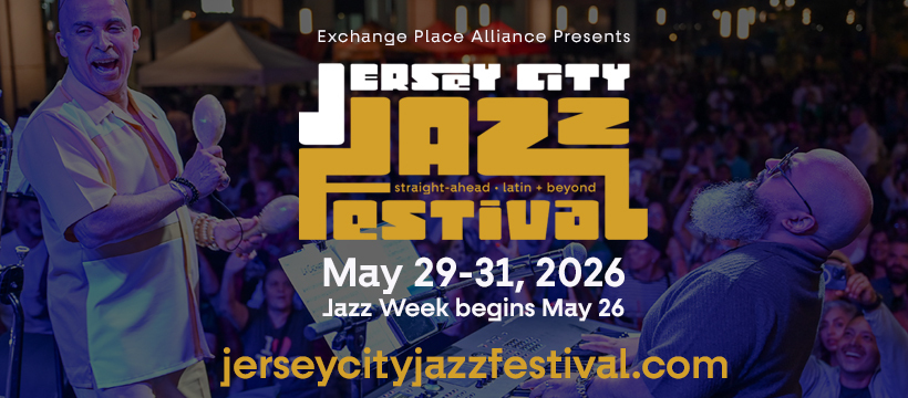 The Jersey City Jazz Festival! Fri May 29th-Sun May 31st @Exchange Place in Jersey City FREE MUSIC! - The Jersey City Jazz Festival! Fri May 29th-Sun May 31st @Exchange Place in Jersey City FREE MUSIC!