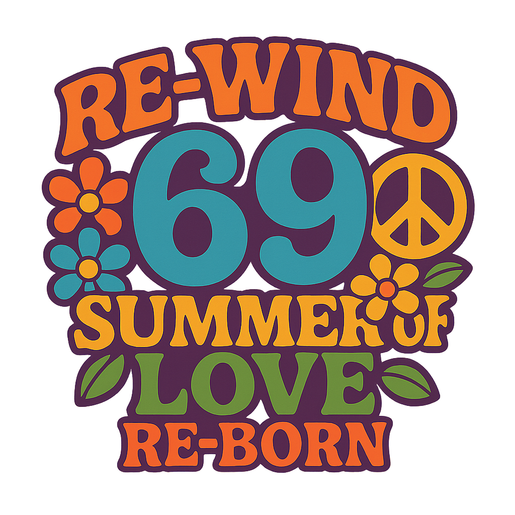 Re-wind 69, Summer of Peace Love and Rock n roll - Re-wind 69, Summer of Peace Love and Rock n roll