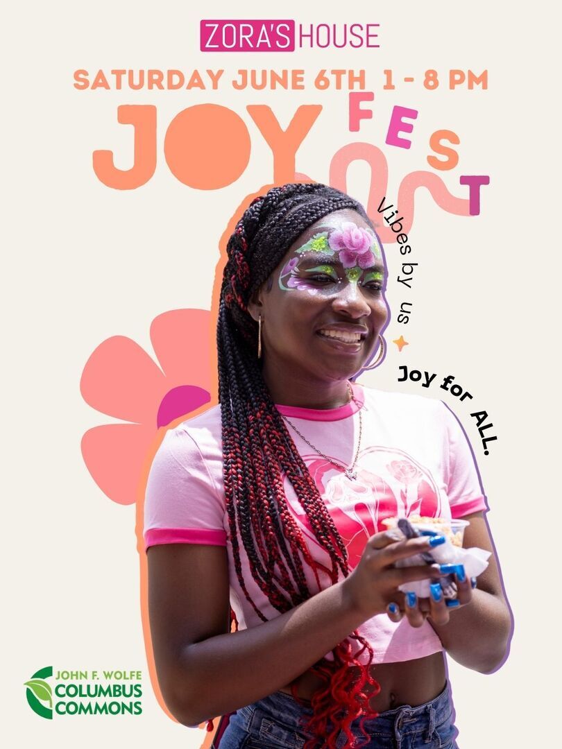 JoyFest Presented By Zora's House | June 6th | 1PM - 8PM | Columbus Commons