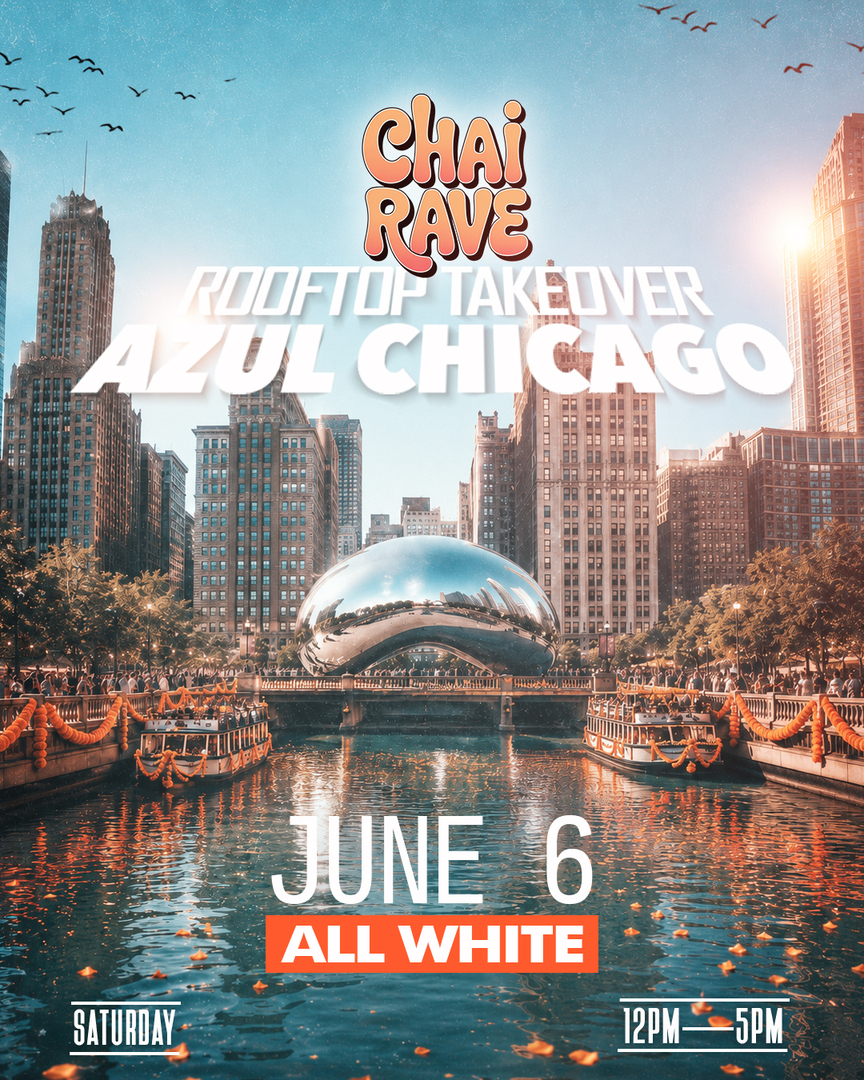 CHAI RAVE CHICAGO: ALL-WHITE DAYTIMER ON JUNE 6 @ AZUL ROOFTOP!