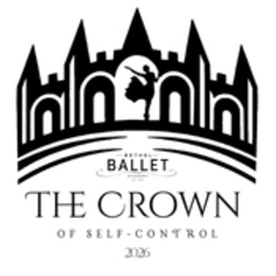 Bethel Ballet Presents: The Crown of Self Control