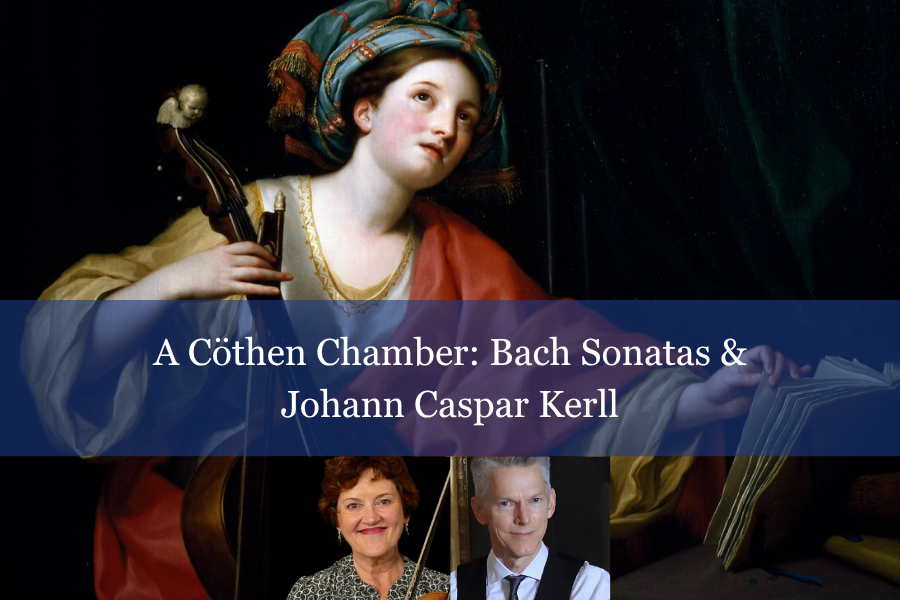Bright Cecilia: The Power of Harmony · Concert 2: A Cöthen Chamber - Bach Sonatas