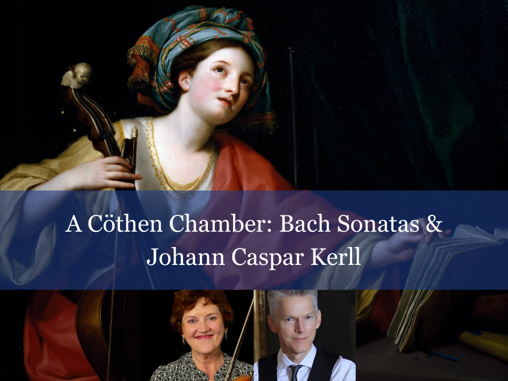 Bright Cecilia: The Power of Harmony · Concert 2: A Cöthen Chamber - Bach Sonatas - Bright Cecilia: The Power of Harmony · Concert 2: A Cöthen Chamber - Bach Sonatas