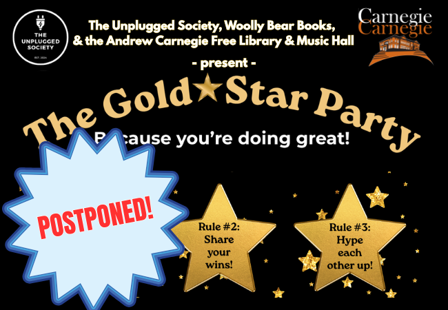 POSTPONED: The Unplugged Society presents: The GOLD STAR Party! – Because You’re Doing Great