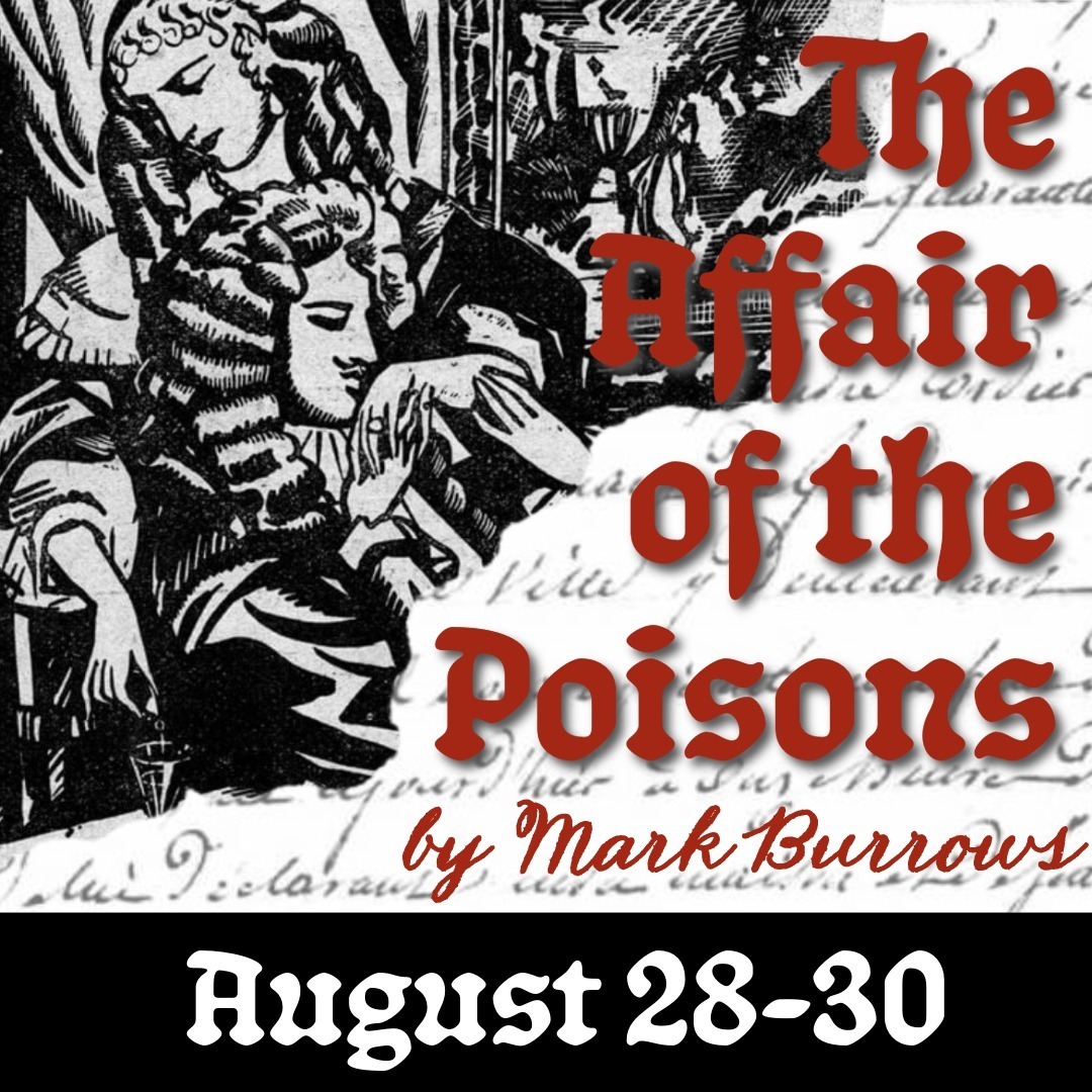 Edge of the Wood Theatre Presents "The Affair of the Poisons"