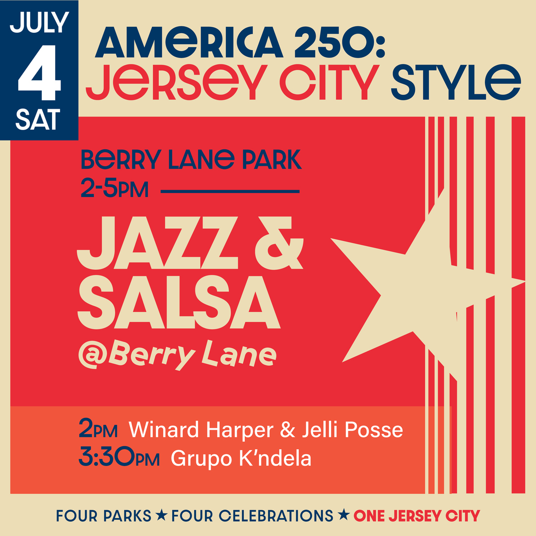 America 250: Jersey City Style! Jazz & Salsa @Berry Lane Sat July 4th Winard Harper/Grupo K'ndela