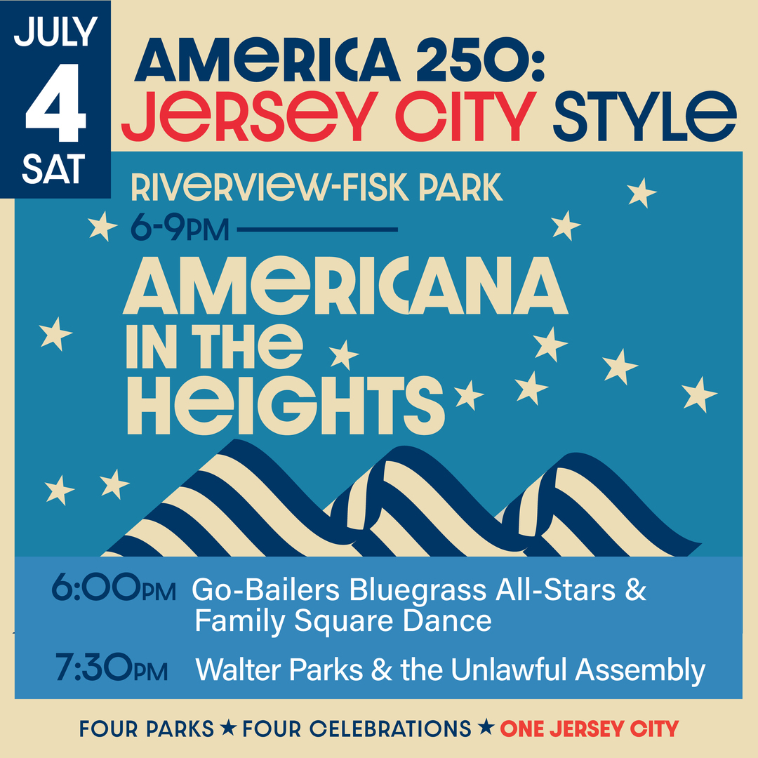 America 250: Jersey City Style! Americana In The Heights @Riverview-Fisk Park Sat July 4th 6-9 PM - America 250: Jersey City Style! Americana In The Heights @Riverview-Fisk Park Sat July 4th 6-9 PM