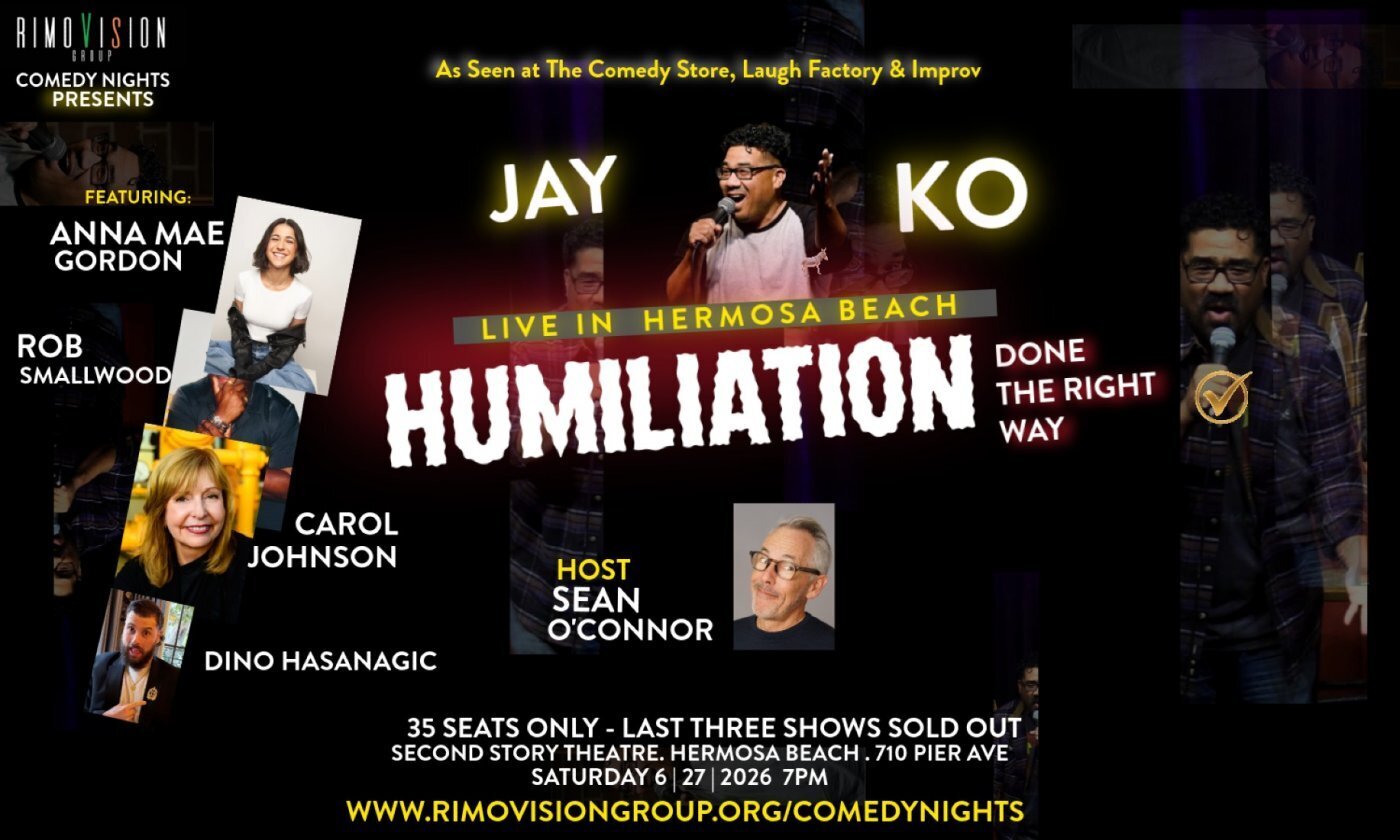 RIMOVISION COMEDY NIGHTS: HUMILIATION Done The Right Way! Jay Ko Live in Hermosa Beach!