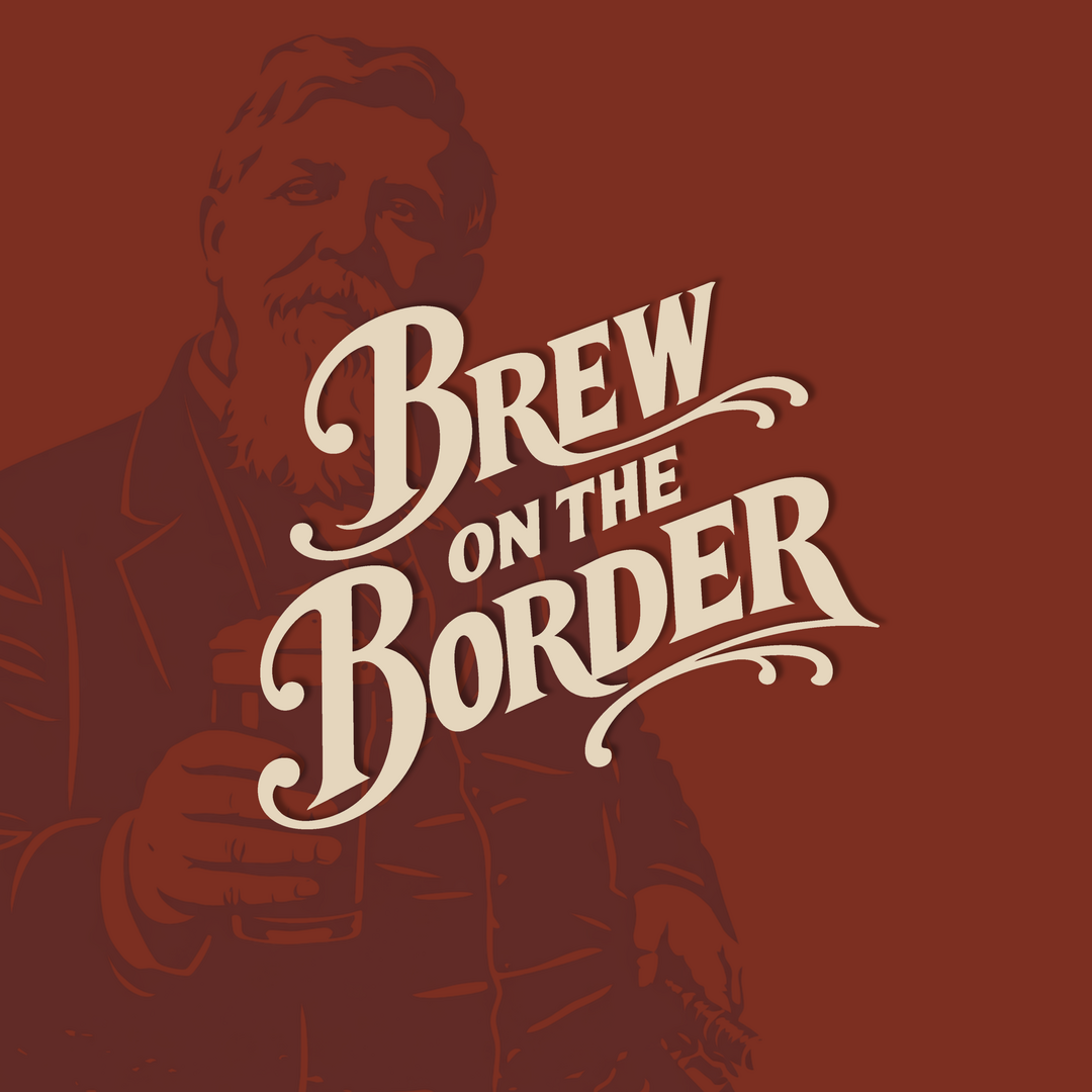 Brew on the Border - Brew on the Border
