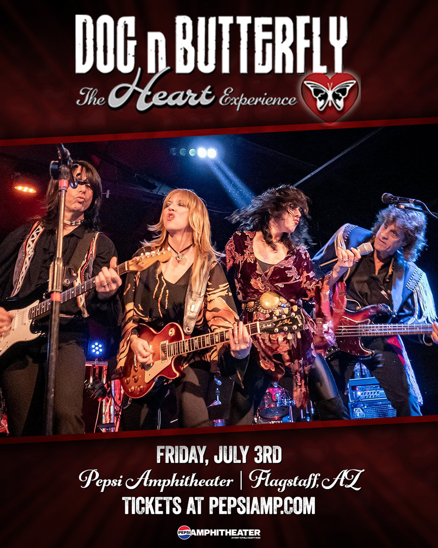 Dog ‘N’ Butterfly, a Heart Tribute Band, takes the stage at Pepsi Amphitheater on Friday July 3rd.