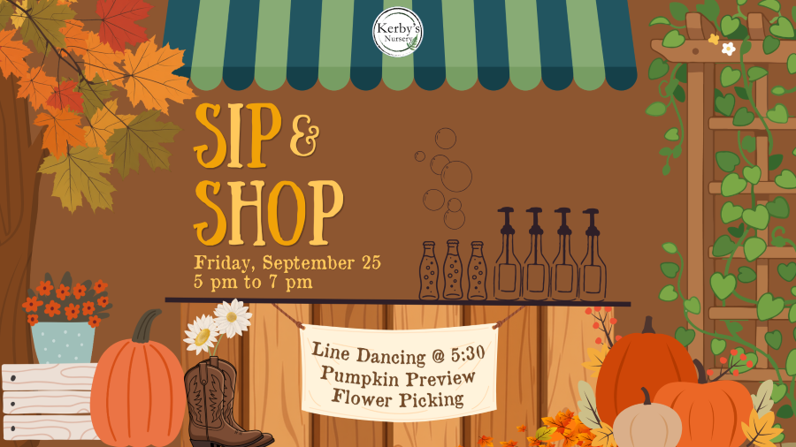 Sip and Shop at Kerby's Nursery on September 25, 2026