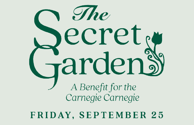The Secret Garden: A Benefit for the Carnegie Carnegie