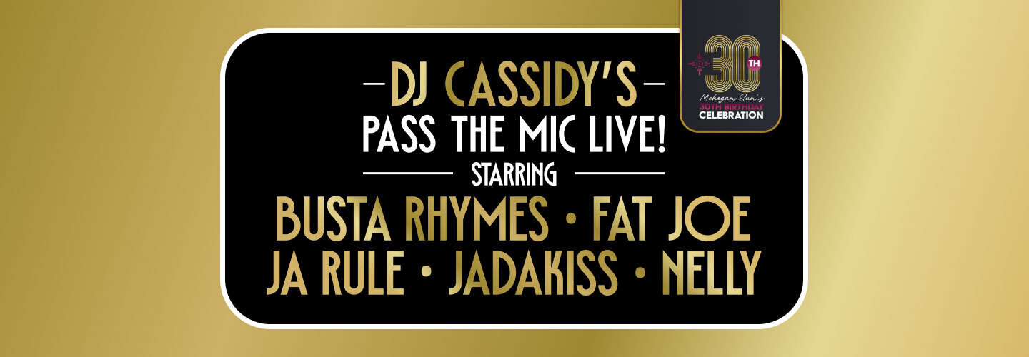 DJ Cassidy's Pass The Mic Live! Brings Hip-Hop Royalty to Mohegan Sun - DJ Cassidy's Pass The Mic Live! Brings Hip-Hop Royalty to Mohegan Sun