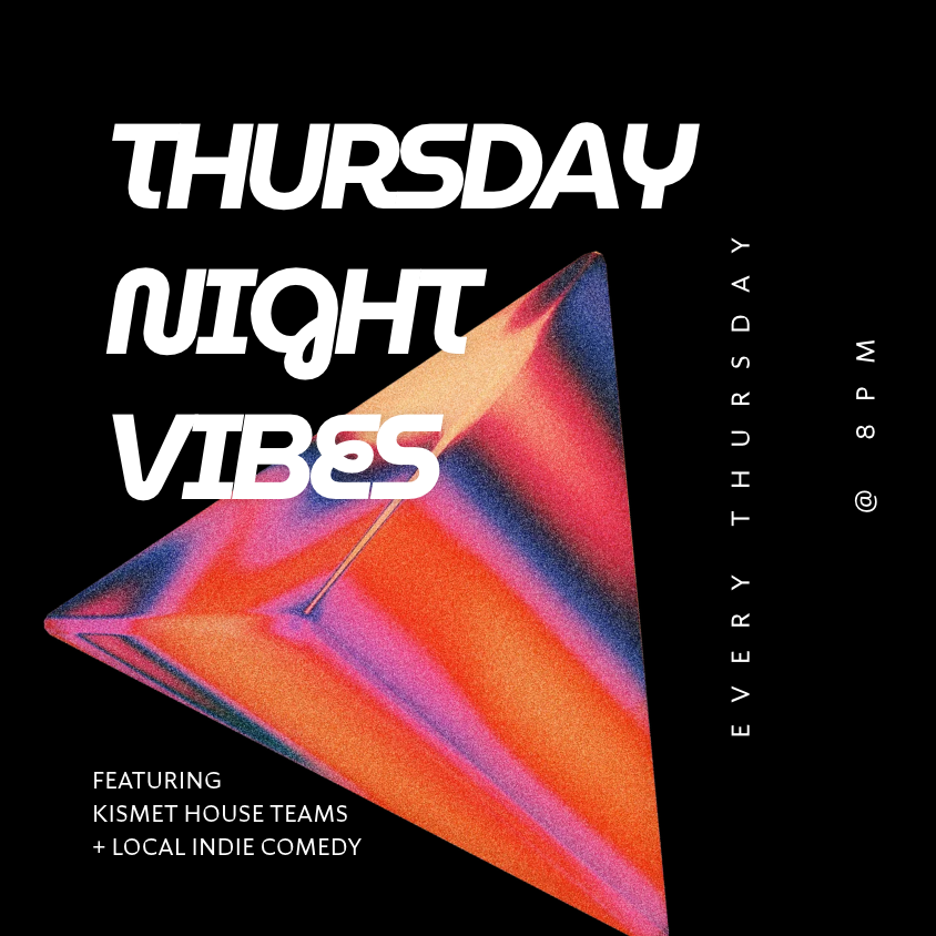 Kismet Improv's Thursday Night Vibes