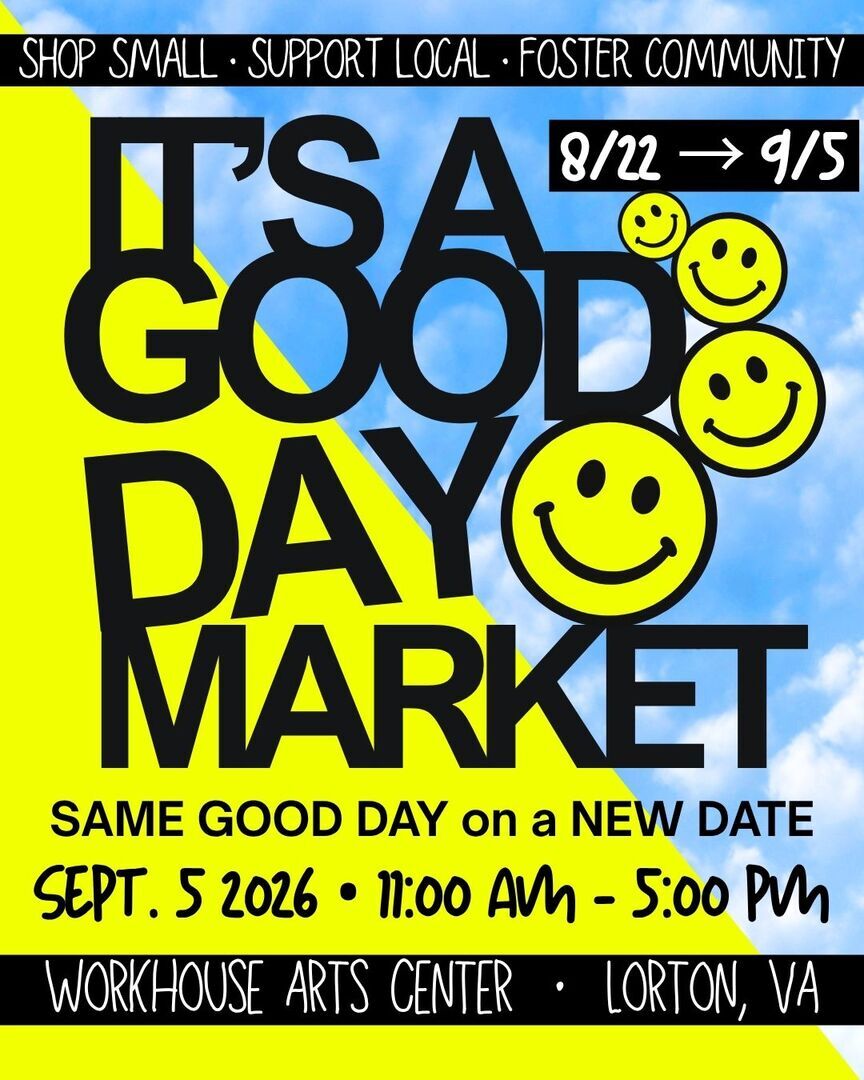 *It's a Good Day* Market at the Workhouse Arts Center, Lorton, VA