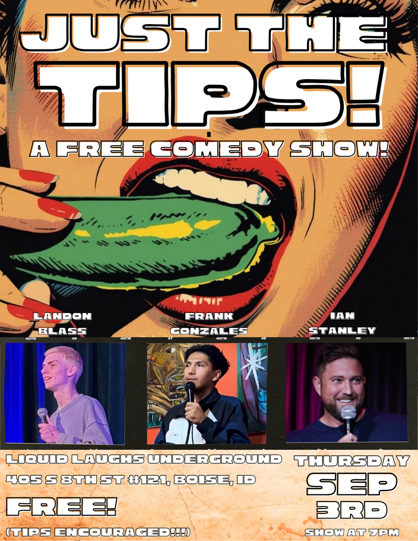 JUST THE TIPS: A free comedy show at Liquid Laughs Underground!
