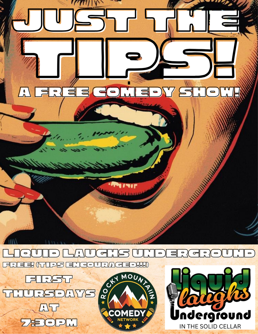 JUST THE TIPS: A free comedy show at Liquid Laughs Underground!