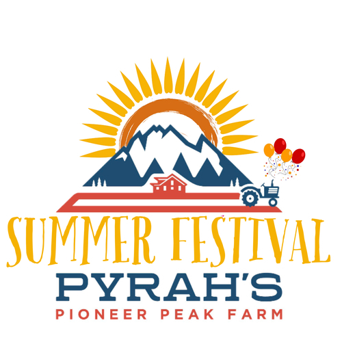 2026 Summer Festival at Pyrah's Pioneer Peak Farm 7/18 - 2026 Summer Festival at Pyrah's Pioneer Peak Farm 7/18